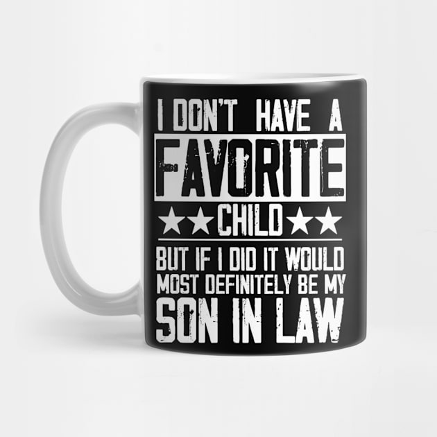 I Don't Have A Favorite Child Son In Law Funny Family Retro by Hussein@Hussein